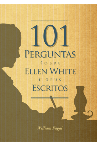 101-perguntas-sobre-ellen-white-e-seus-escritos
