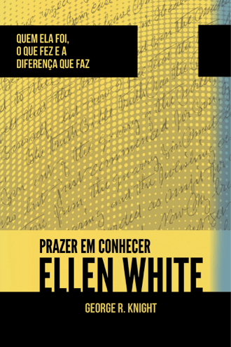 prazer-em-conhecer-ellen-white