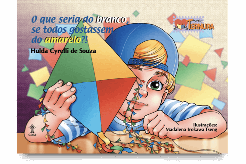 o-que-seria-do-branco-se-todos-gostassem-do-amarelo-serie-ternura-hulda-cyrelli-de-souza-brochura