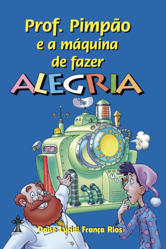 prof-pimpao-e-a-maquina-de-fazer-alegria